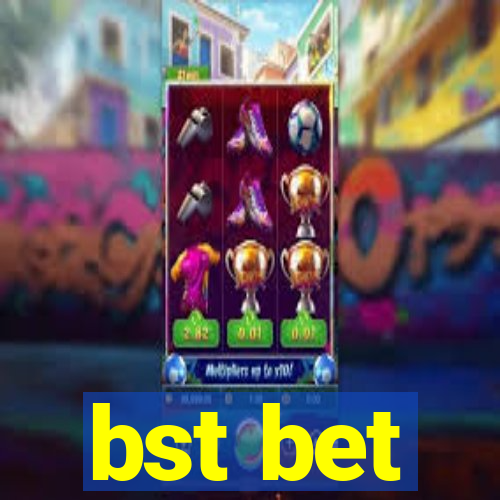 bst bet